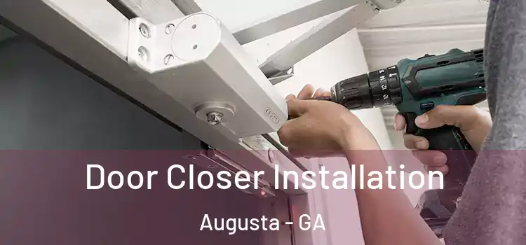Door Closer Installation Augusta - GA
