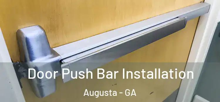 Door Push Bar Installation Augusta - GA