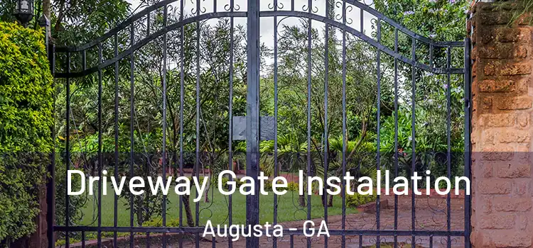 Driveway Gate Installation Augusta - GA