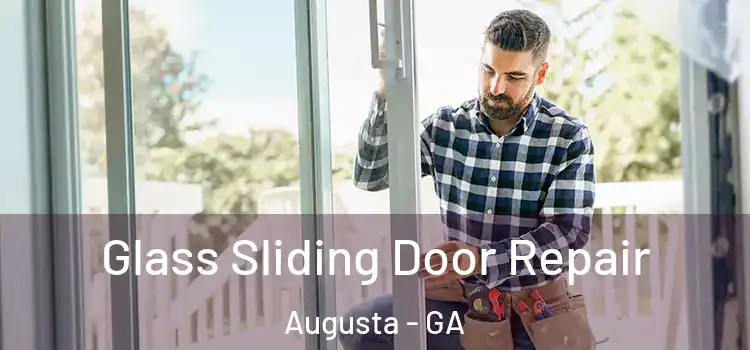 Glass Sliding Door Repair Augusta - GA