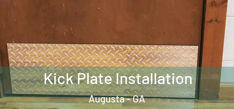 Kick Plate Installation Augusta - GA