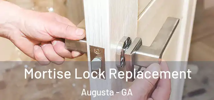 Mortise Lock Replacement Augusta - GA