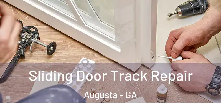Sliding Door Track Repair Augusta - GA